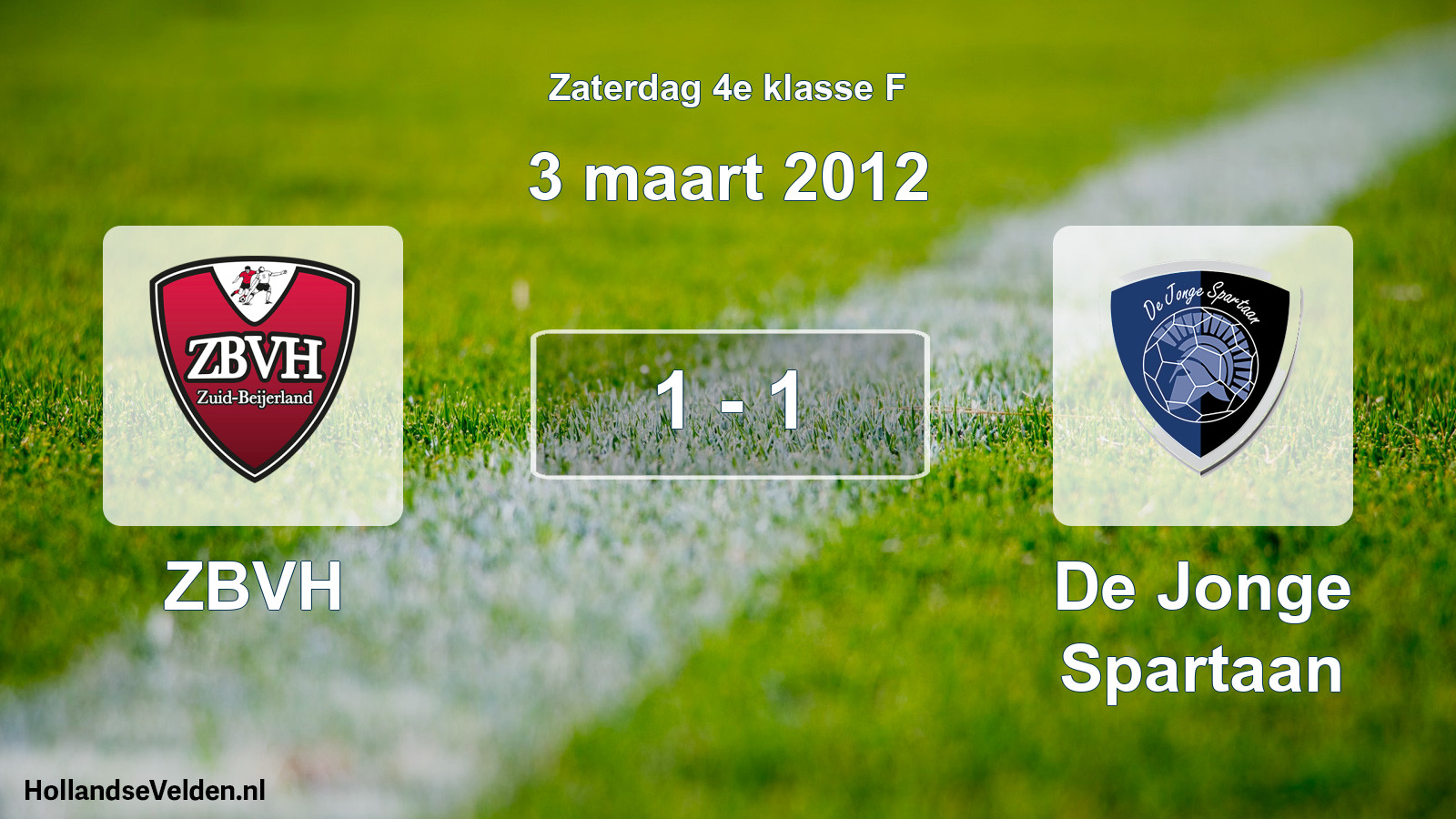 Total number of matches played: ZBVH - De Jonge Spartaan 1 - 1 (3 March 2012)
