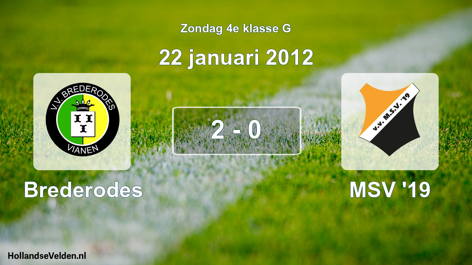 Total number of matches played: Brederodes - MSV '19 2 - 0 (22 January 2012)