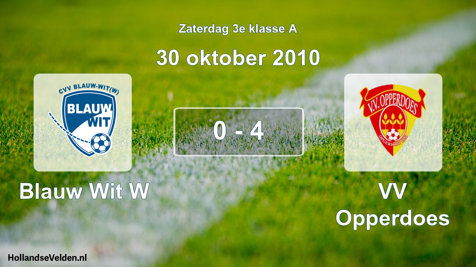 Total number of matches played: Blauw Wit W - VV Opperdoes 0 - 4 (30 October 2010)