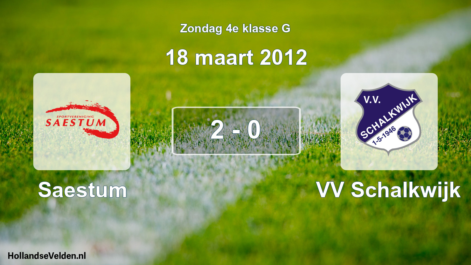 Total number of matches played: Saestum - VV Schalkwijk 2 - 0 (18 March 2012)