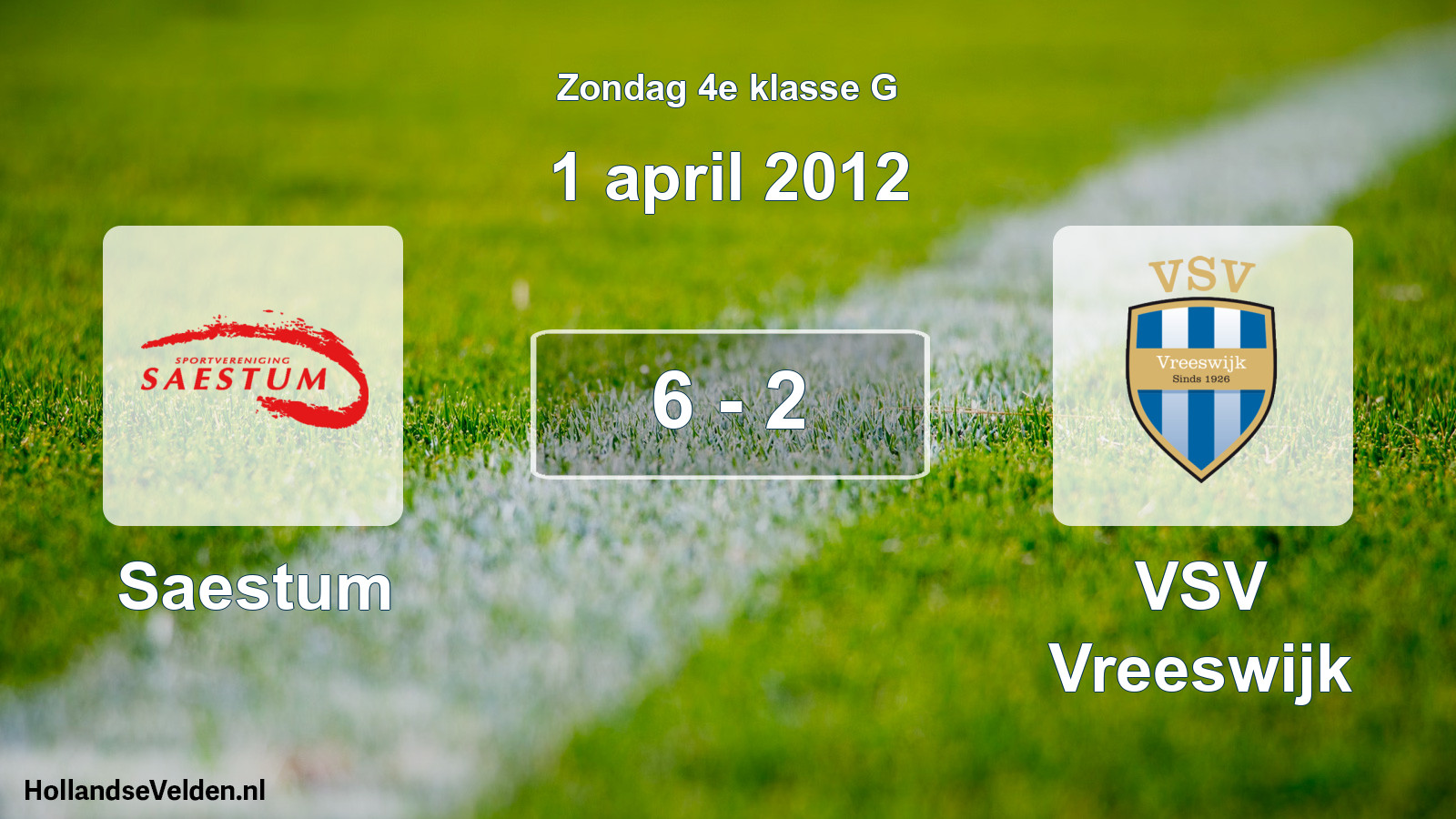 Total number of matches played: Saestum - VSV Vreeswijk 6 - 2 (1 April 2012)