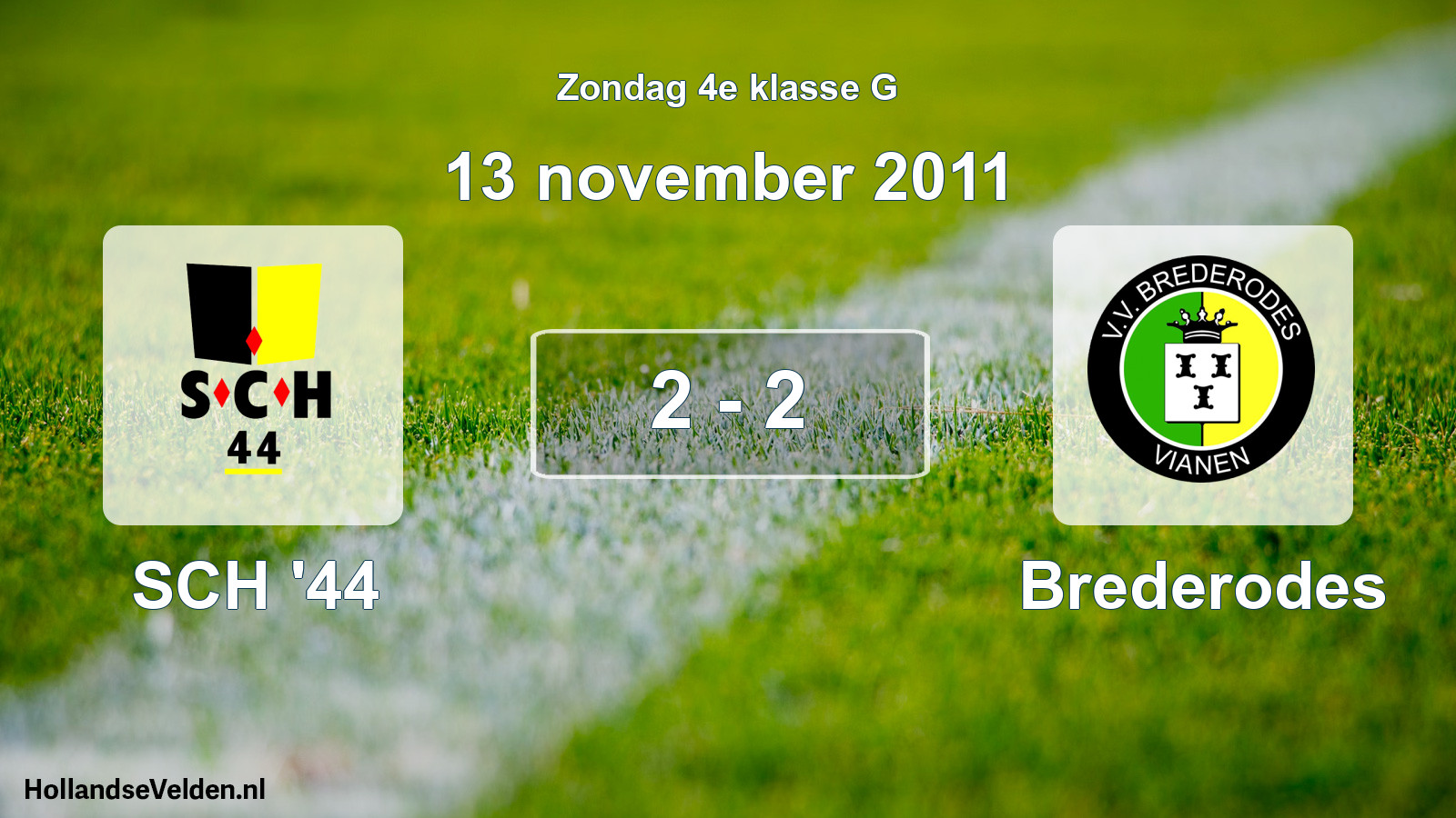 Total number of matches played: SCH '44 - Brederodes 2 - 2 (13 November 2011)