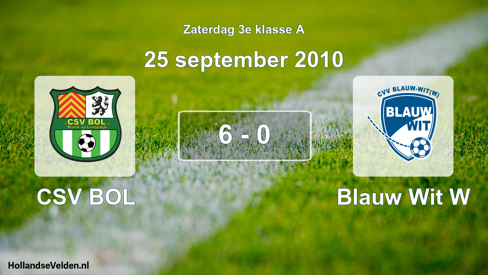 Total number of matches played: CSV BOL - Blauw Wit W 6 - 0 (25 September 2010)