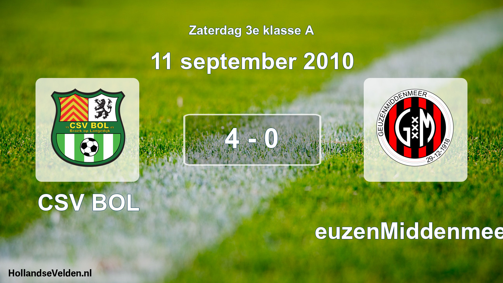 Total number of matches played: CSV BOL - GeuzenMiddenmeer 4 - 0 (11 September 2010)