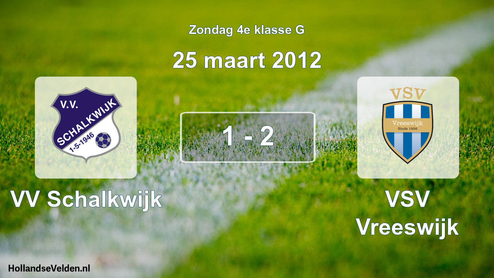 Total number of matches played: VV Schalkwijk - VSV Vreeswijk 1 - 2 (25 March 2012)