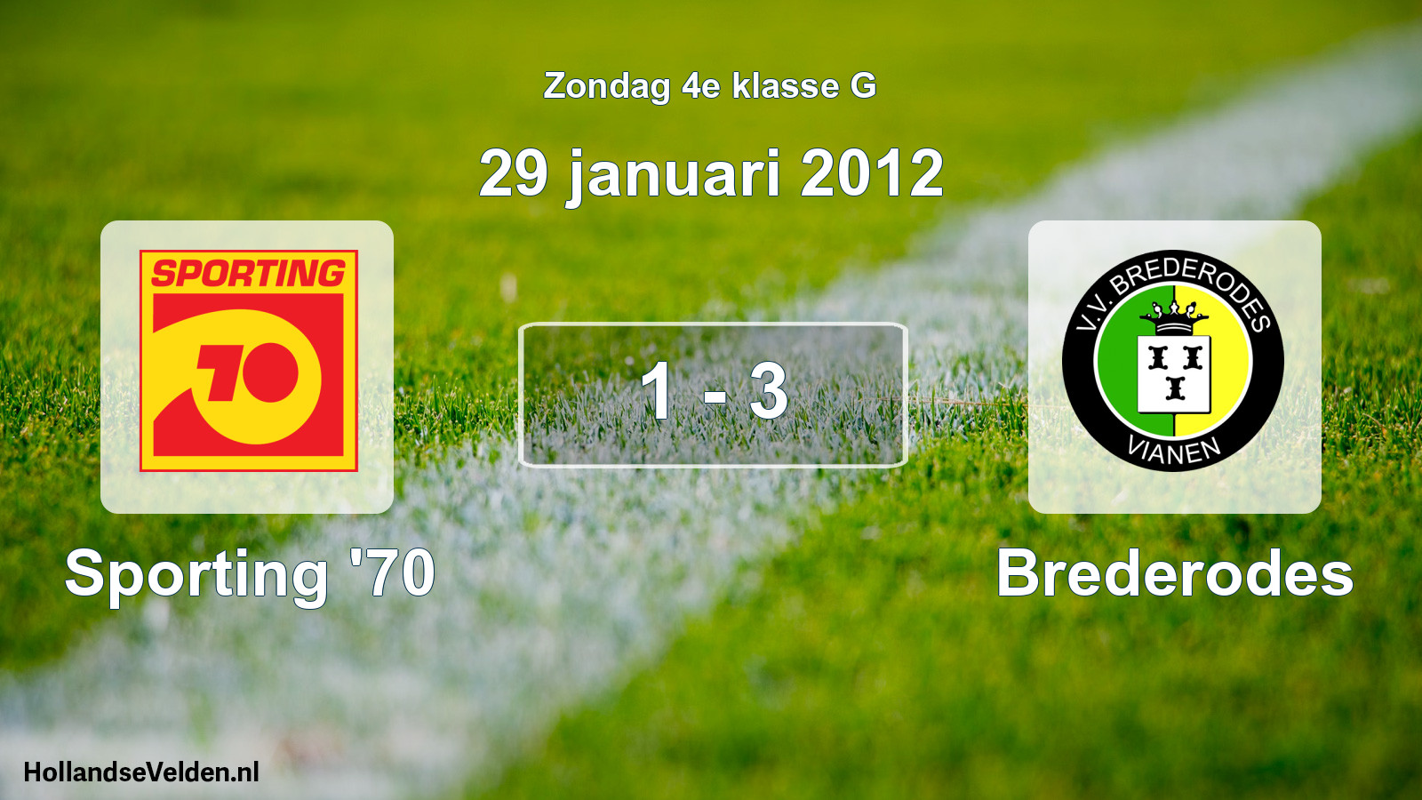 Total number of matches played: Sporting '70 - Brederodes 1 - 3 (29 January 2012)