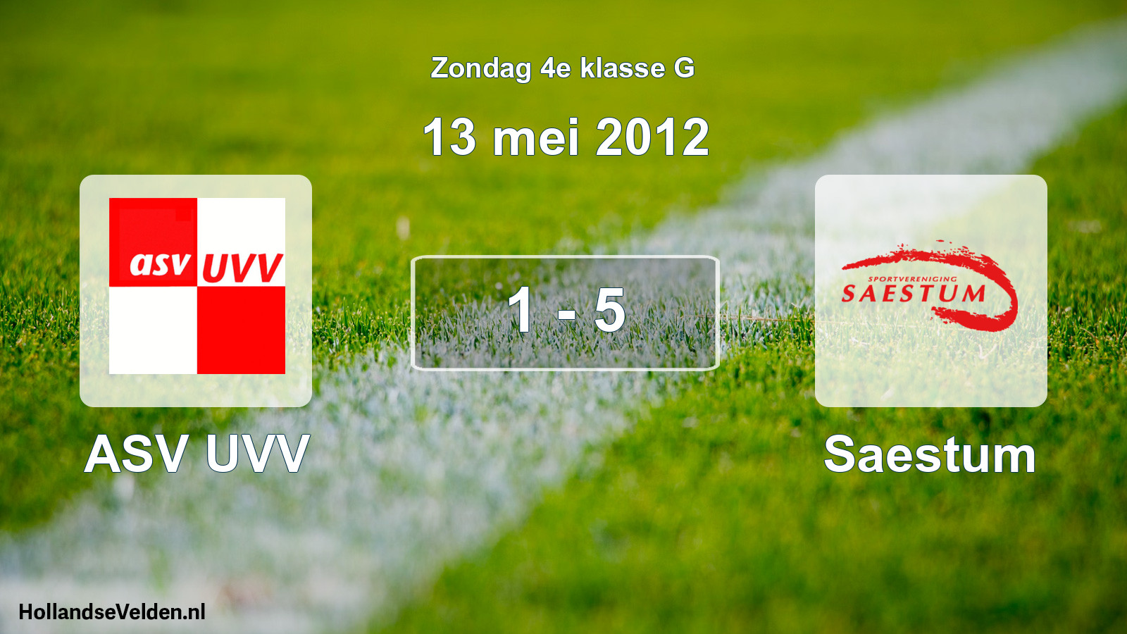 Total number of matches played: ASV UVV - Saestum 1 - 5 (13 May 2012)