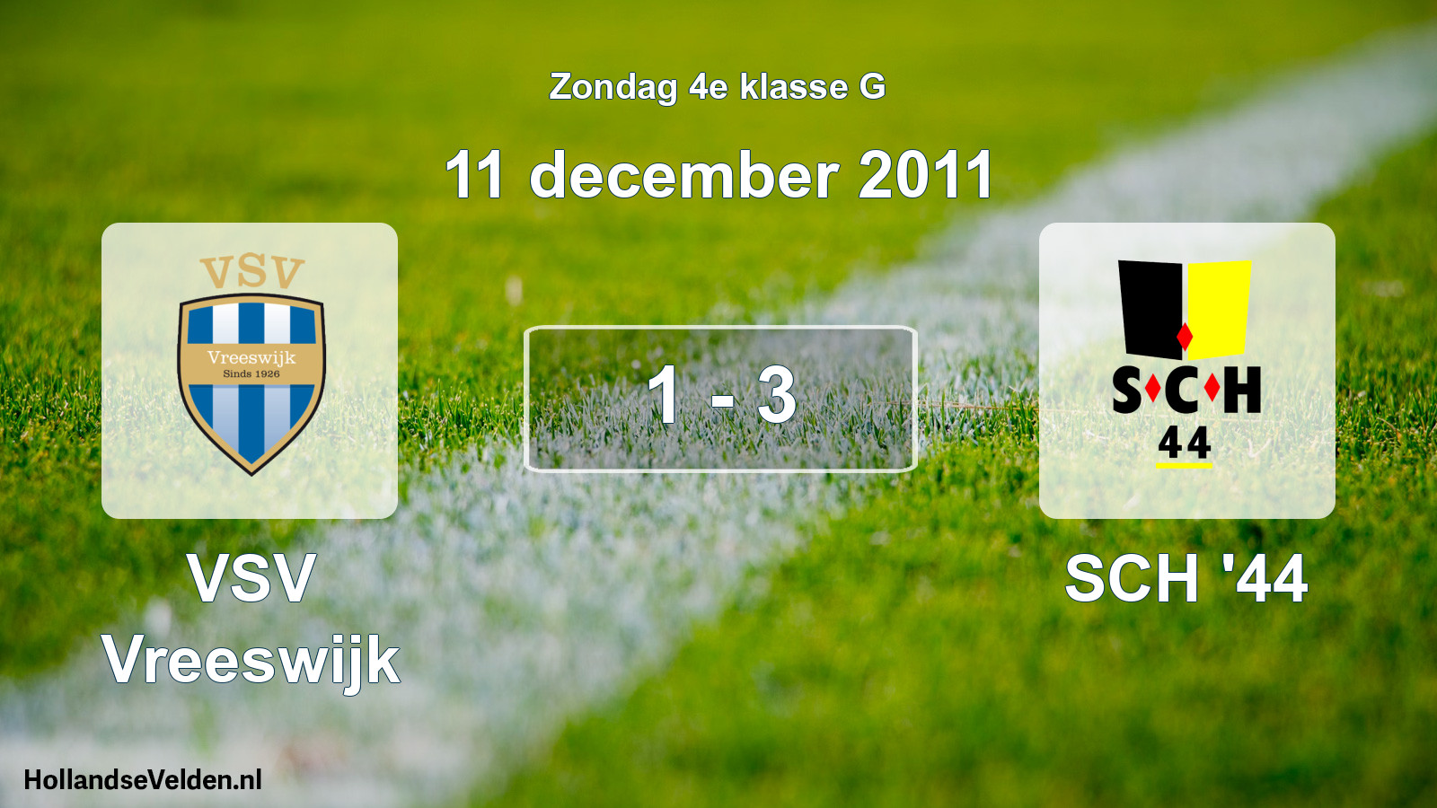 Total number of matches played: VSV Vreeswijk - SCH '44 1 - 3 (11 December 2011)