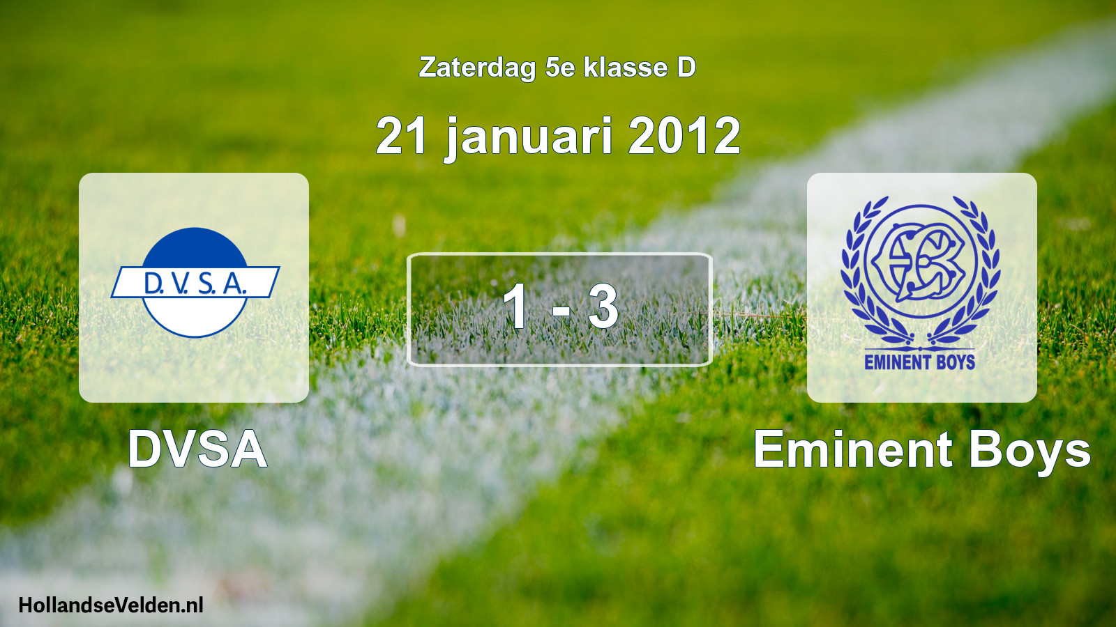 Total number of matches played: DVSA - Eminent Boys 1 - 3 (21 January 2012)