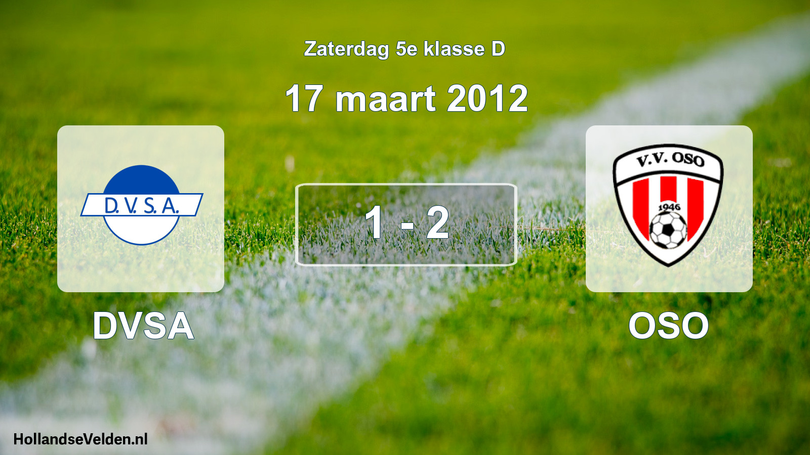 Total number of matches played: DVSA - OSO 1 - 2 (17 March 2012)