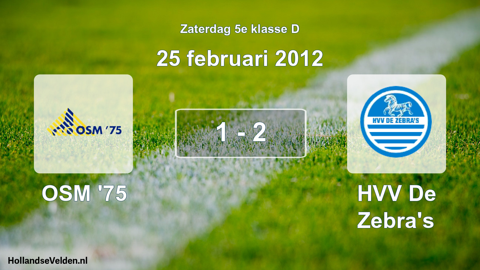 Total number of matches played: OSM '75 - HVV De Zebra's 1 - 2 (25 February 2012)