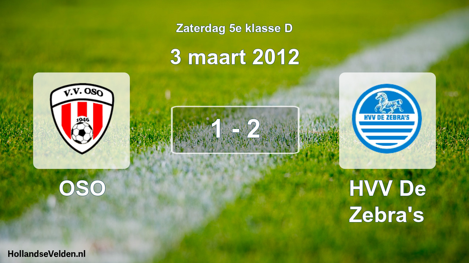 Total number of matches played: OSO - HVV De Zebra's 1 - 2 (3 March 2012)