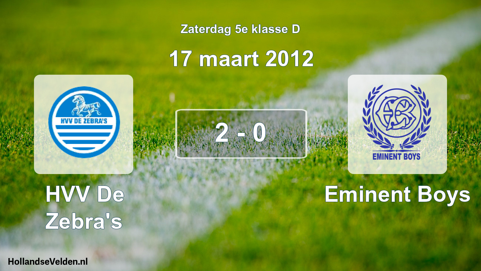 Total number of matches played: HVV De Zebra's - Eminent Boys 2 - 0 (17 March 2012)