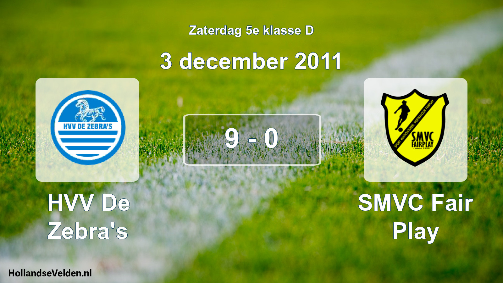 Total number of matches played: HVV De Zebra's - SMVC Fair Play 9 - 0 (3 December 2011)
