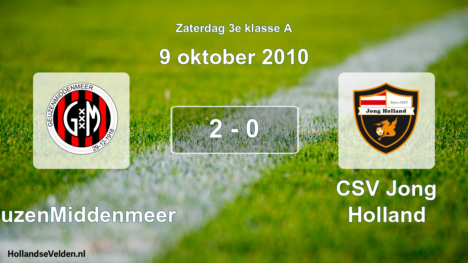 Total number of matches played: GeuzenMiddenmeer - CSV Jong Holland 2 - 0 (9 October 2010)