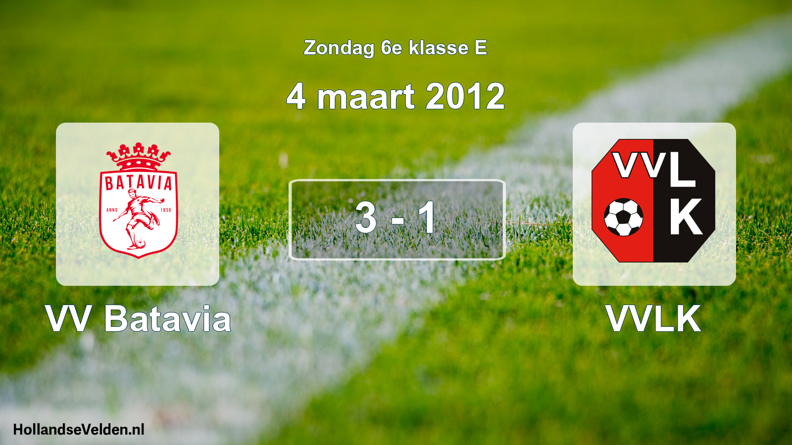 Total number of matches played: VV Batavia - VVLK 3 - 1 (4 March 2012)