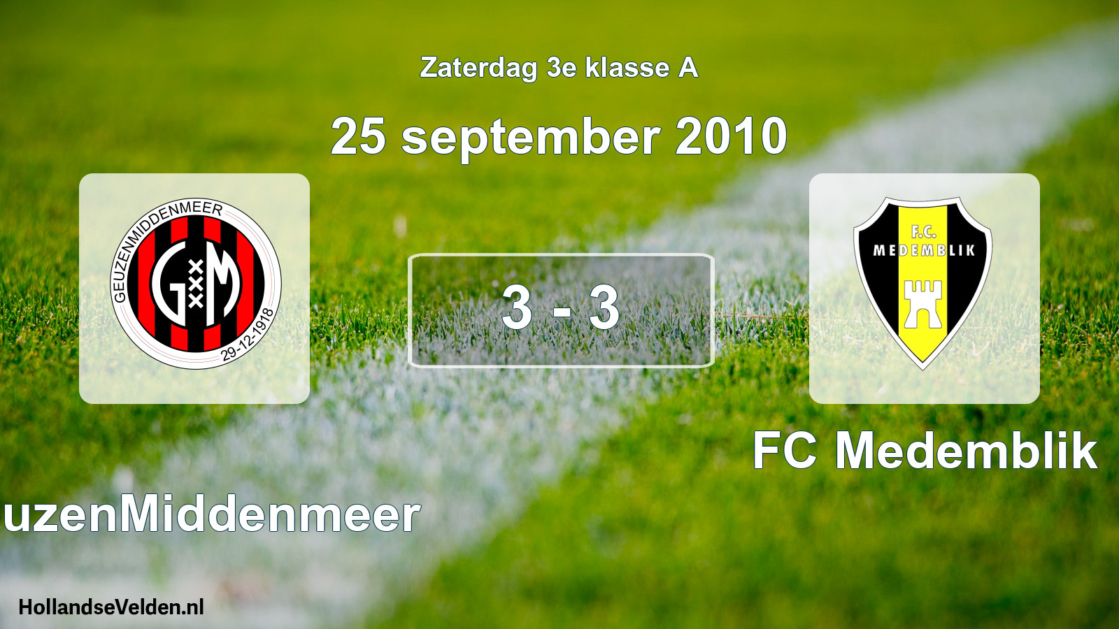 Total number of matches played: GeuzenMiddenmeer - FC Medemblik 3 - 3 (25 September 2010)