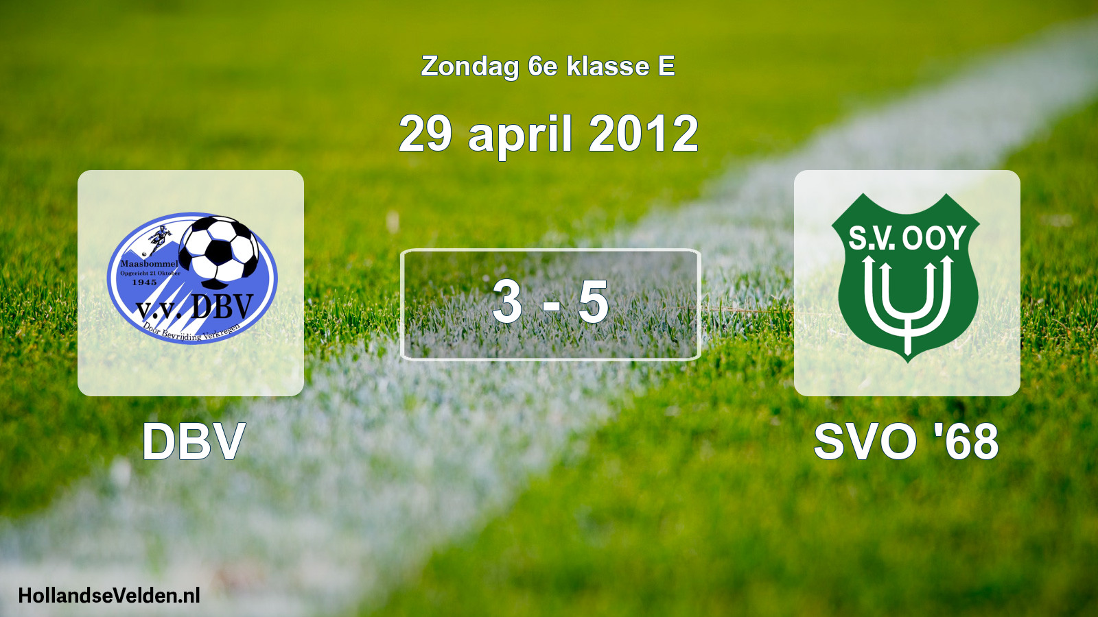 Total number of matches played: DBV - SVO '68 3 - 5 (29 April 2012)