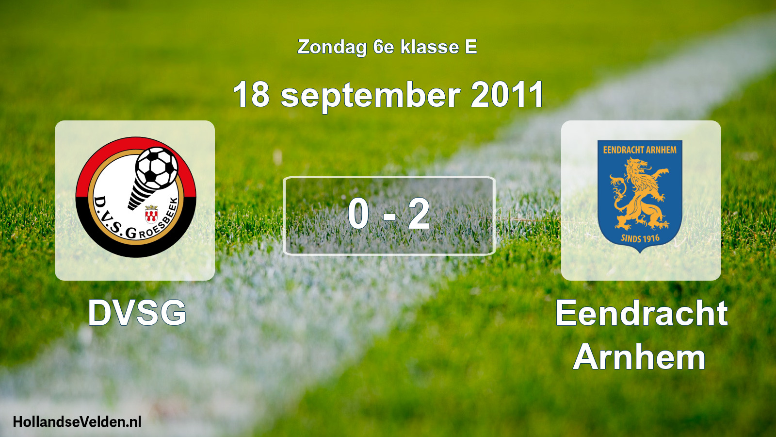 Total number of matches played: DVSG - Eendracht Arnhem 0 - 2 (18 September 2011)