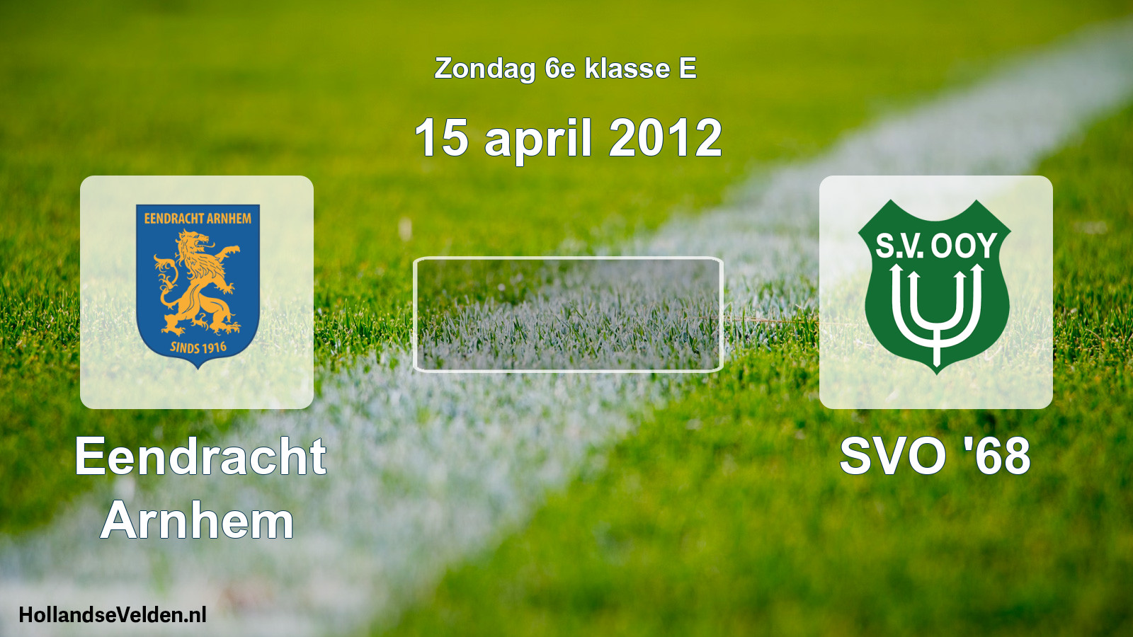 Scheduled Match: Eendracht Arnhem - SVO '68 (15 April 2012)