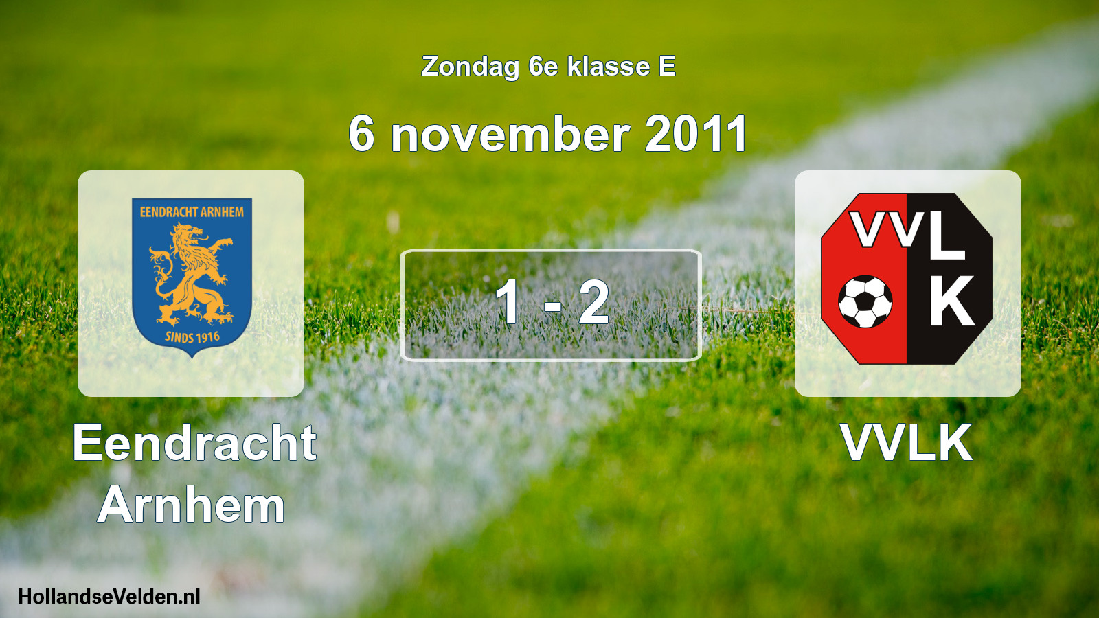 Total number of matches played: Eendracht Arnhem - VVLK 1 - 2 (6 November 2011)