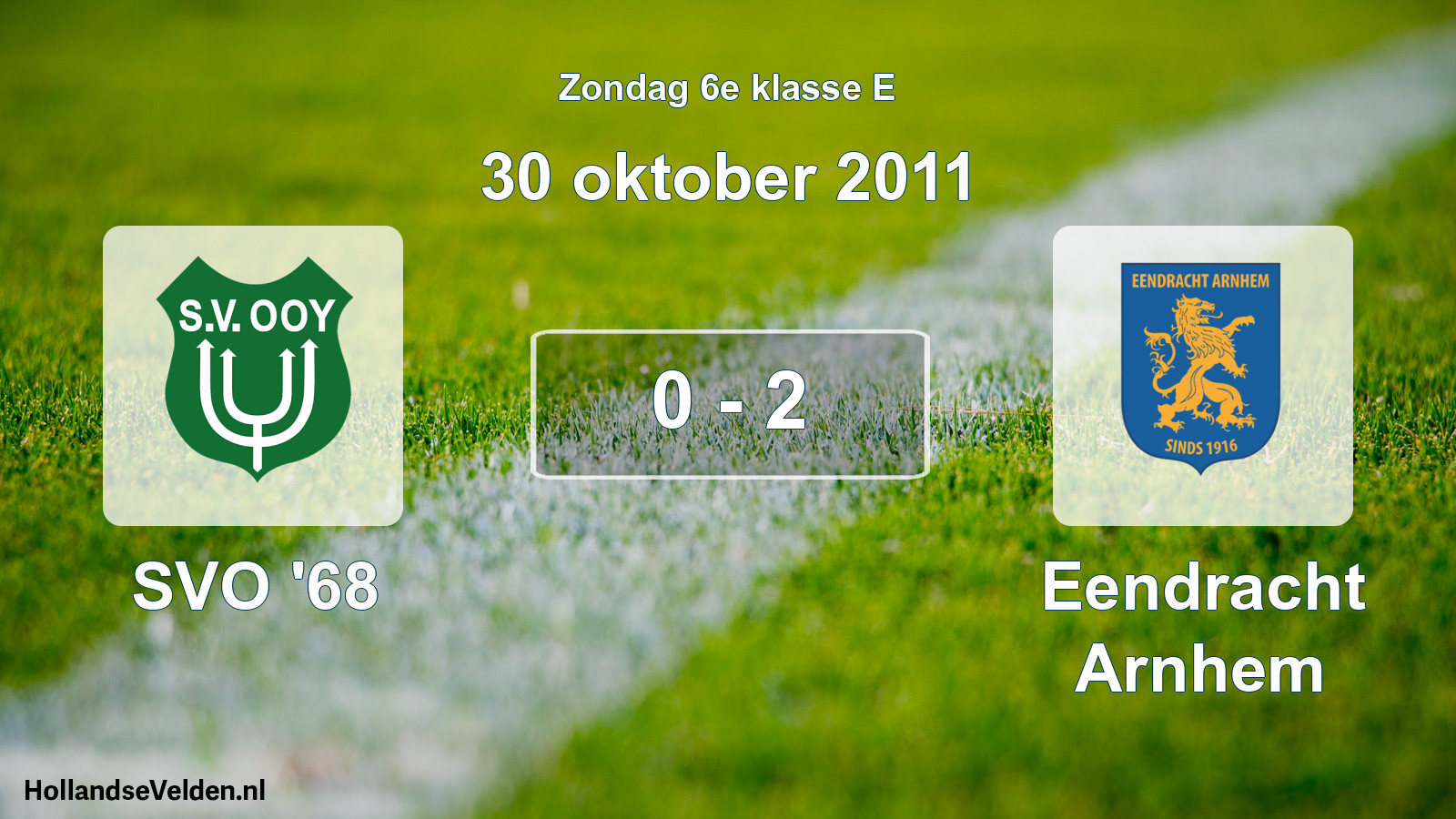 Total number of matches played: SVO '68 - Eendracht Arnhem 0 - 2 (30 October 2011)