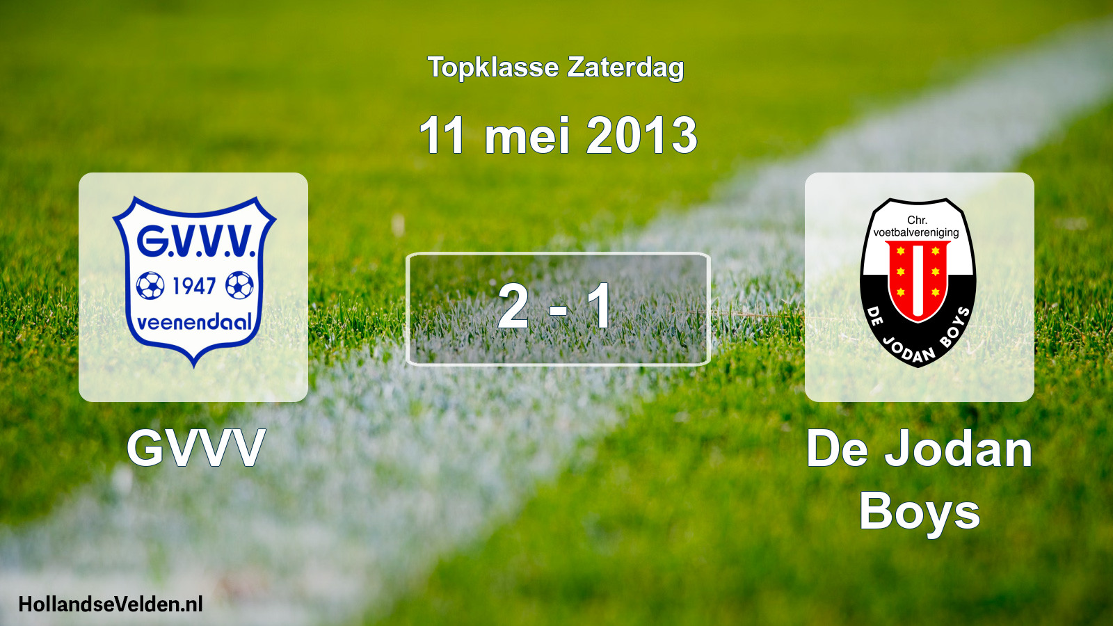 Total number of matches played: GVVV - De Jodan Boys 2 - 1 (11 May 2013)