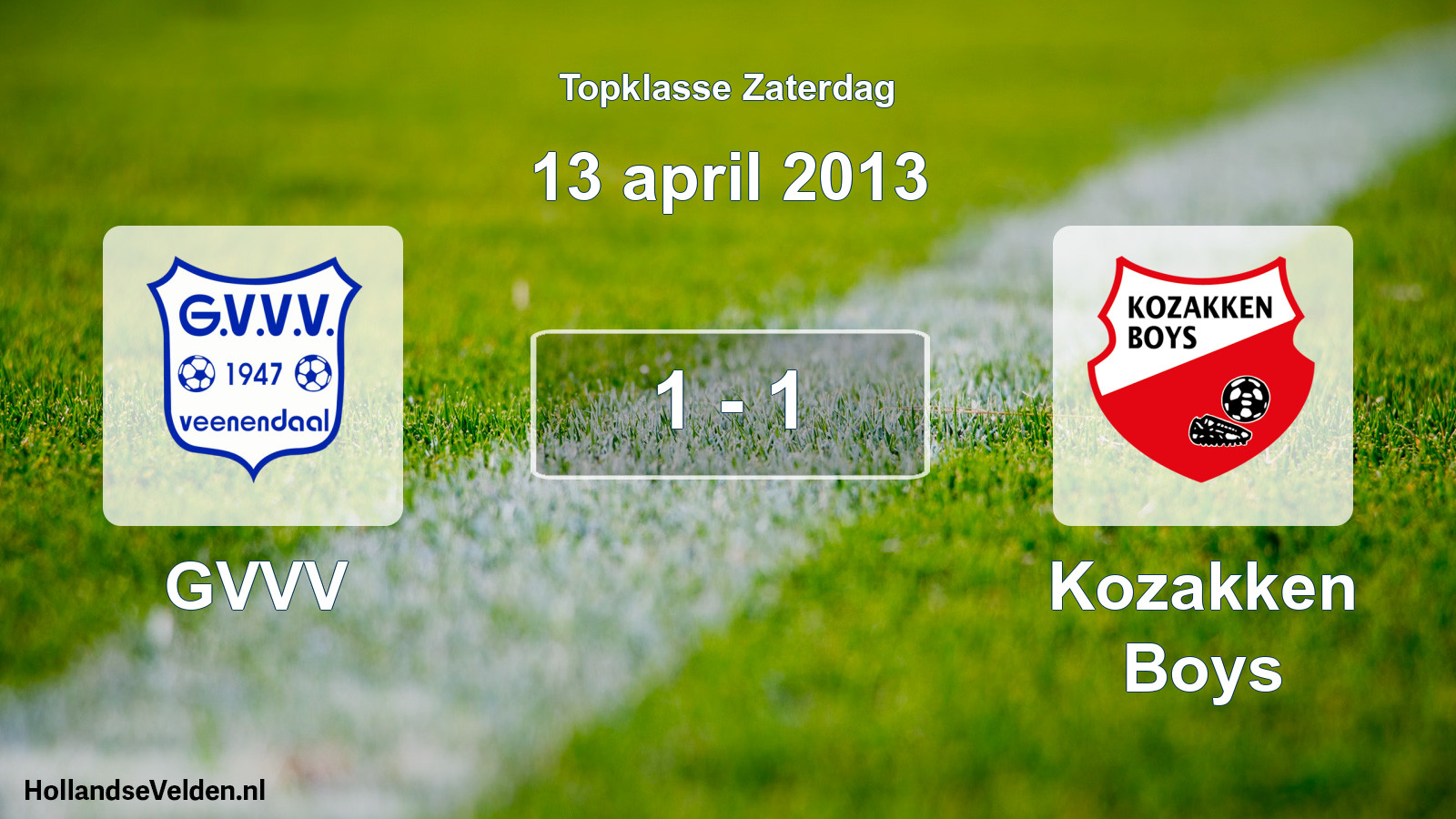 Total number of matches played: GVVV - Kozakken Boys 1 - 1 (13 April 2013)