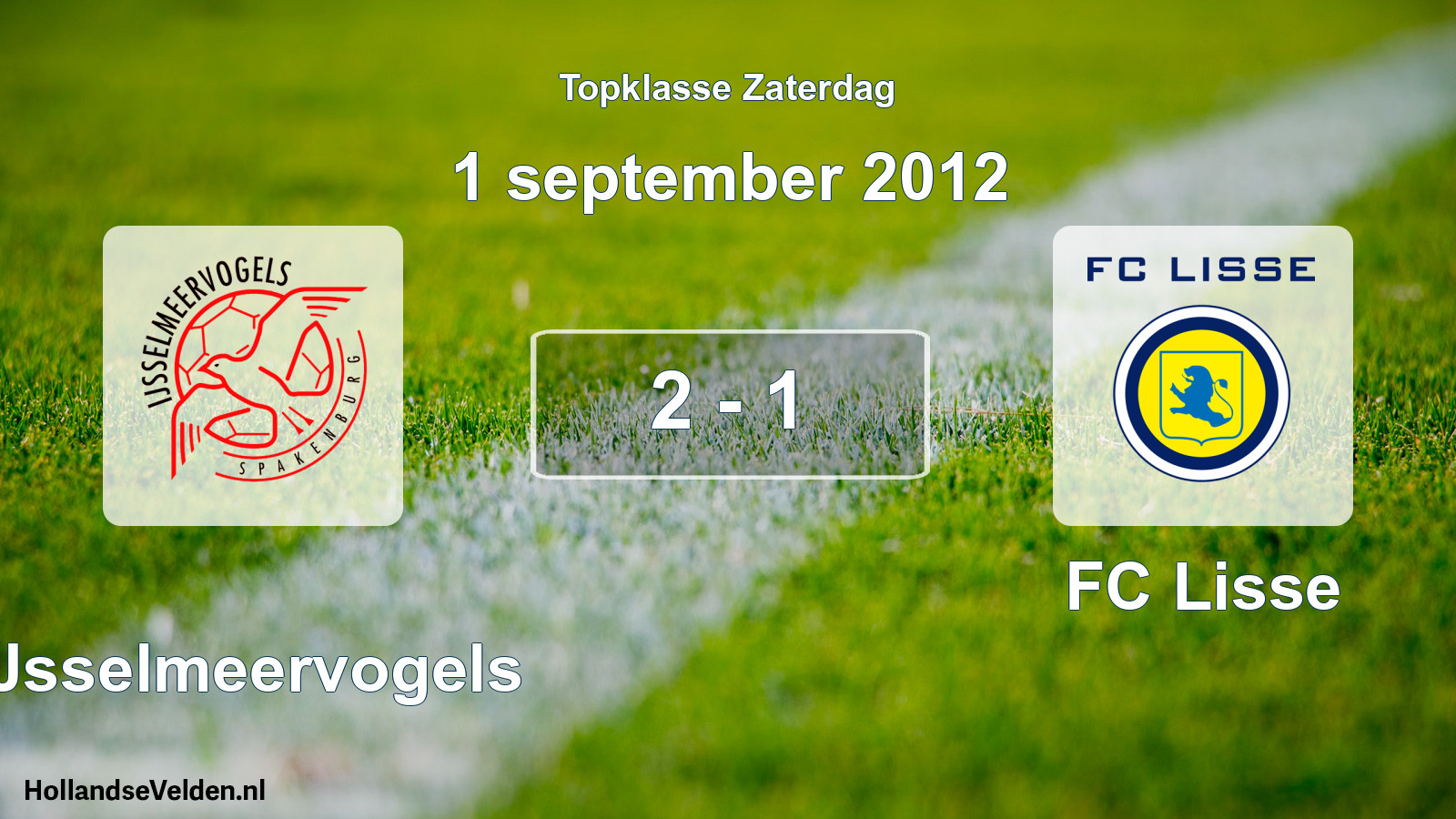 Total number of matches played: IJsselmeervogels - FC Lisse 2 - 1 (1 September 2012)