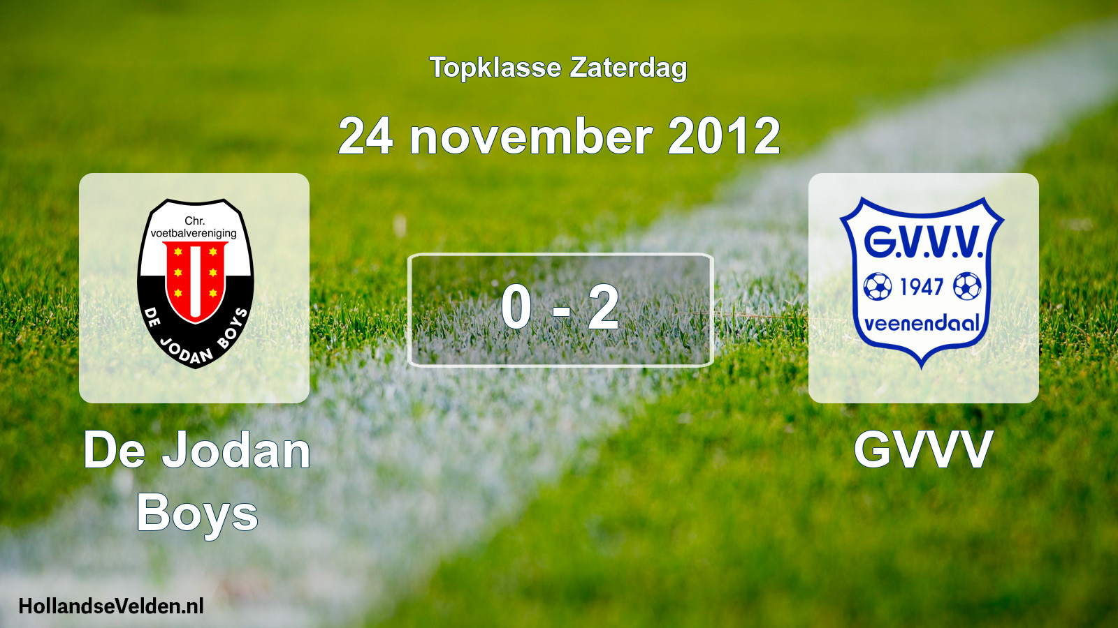 Total number of matches played: De Jodan Boys - GVVV 0 - 2 (24 November 2012)
