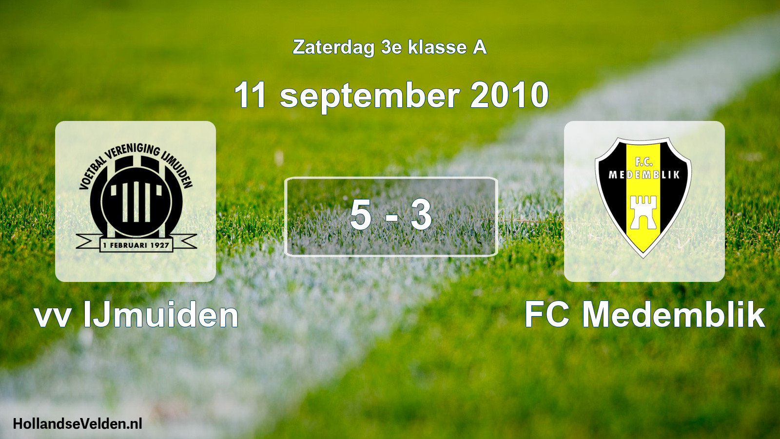 Total number of matches played: vv IJmuiden - FC Medemblik 5 - 3 (11 September 2010)