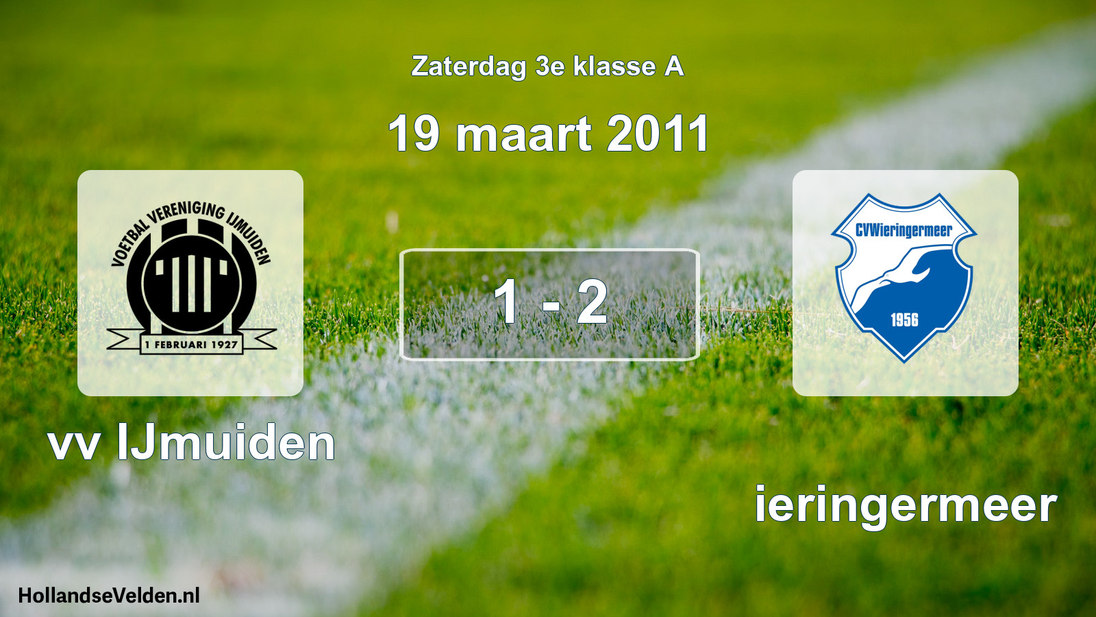 Total number of matches played: vv IJmuiden - Wieringermeer 1 - 2 (19 March 2011)