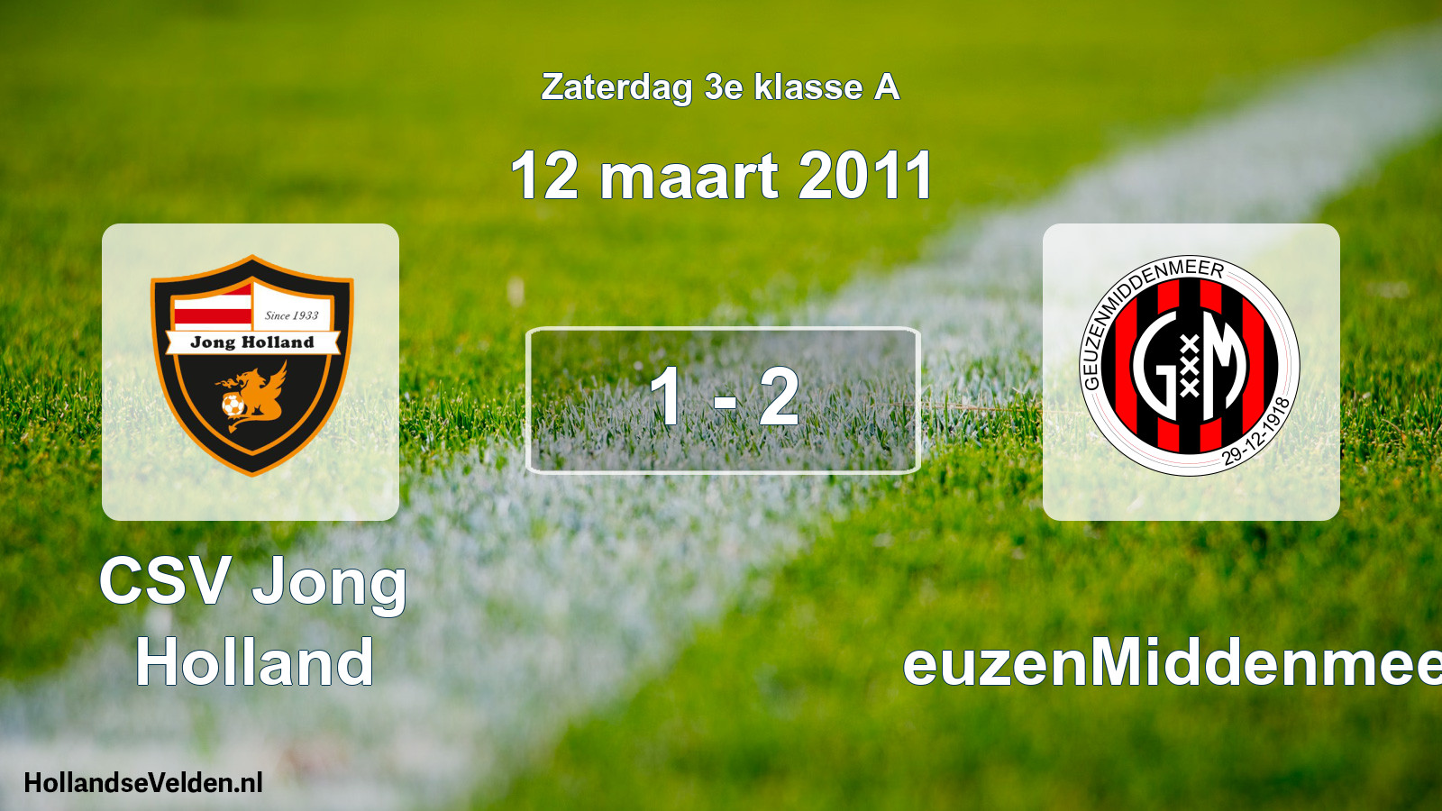 Total number of matches played: CSV Jong Holland - GeuzenMiddenmeer 1 - 2 (12 March 2011)