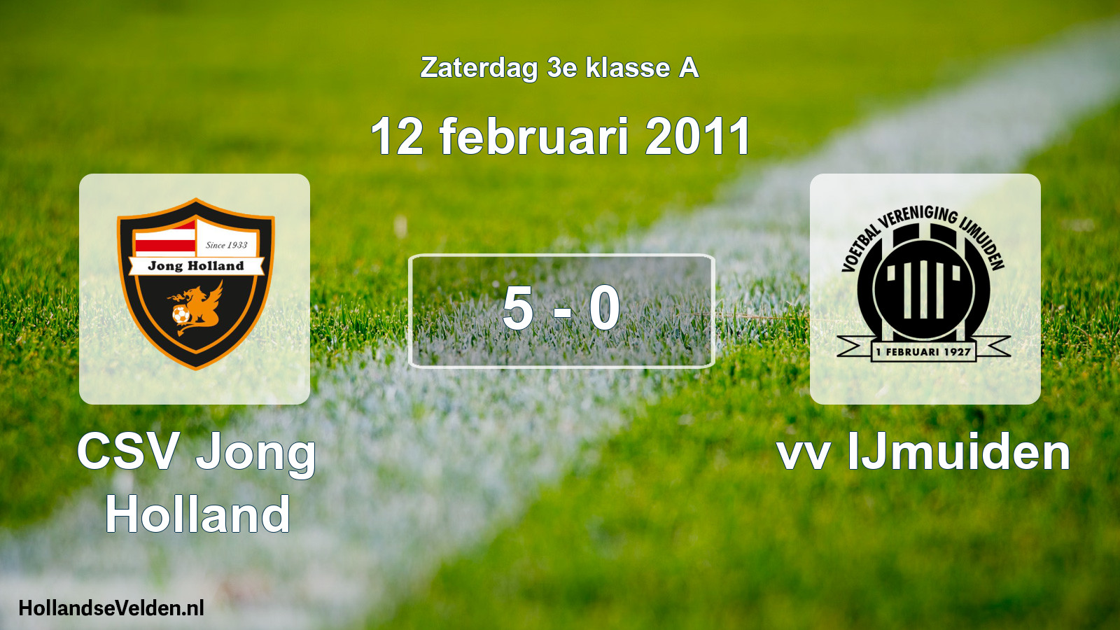 Total number of matches played: CSV Jong Holland - vv IJmuiden 5 - 0 (12 February 2011)