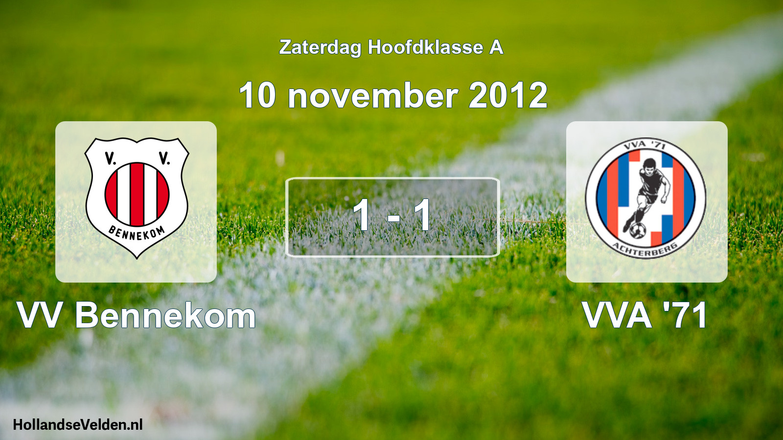 Total number of matches played: VV Bennekom - VVA '71 1 - 1 (10 November 2012)