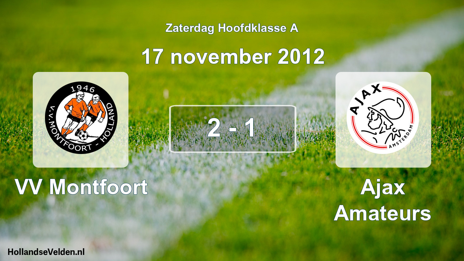 Total number of matches played: VV Montfoort - Ajax Amateurs 2 - 1 (17 November 2012)