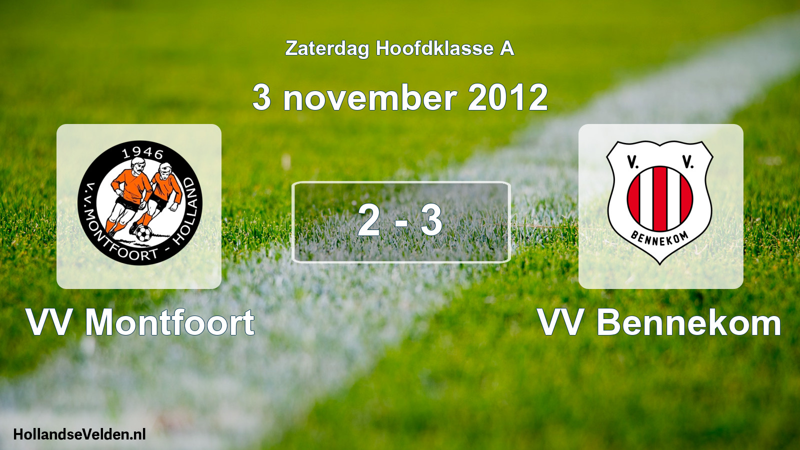 Total number of matches played: VV Montfoort - VV Bennekom 2 - 3 (3 November 2012)