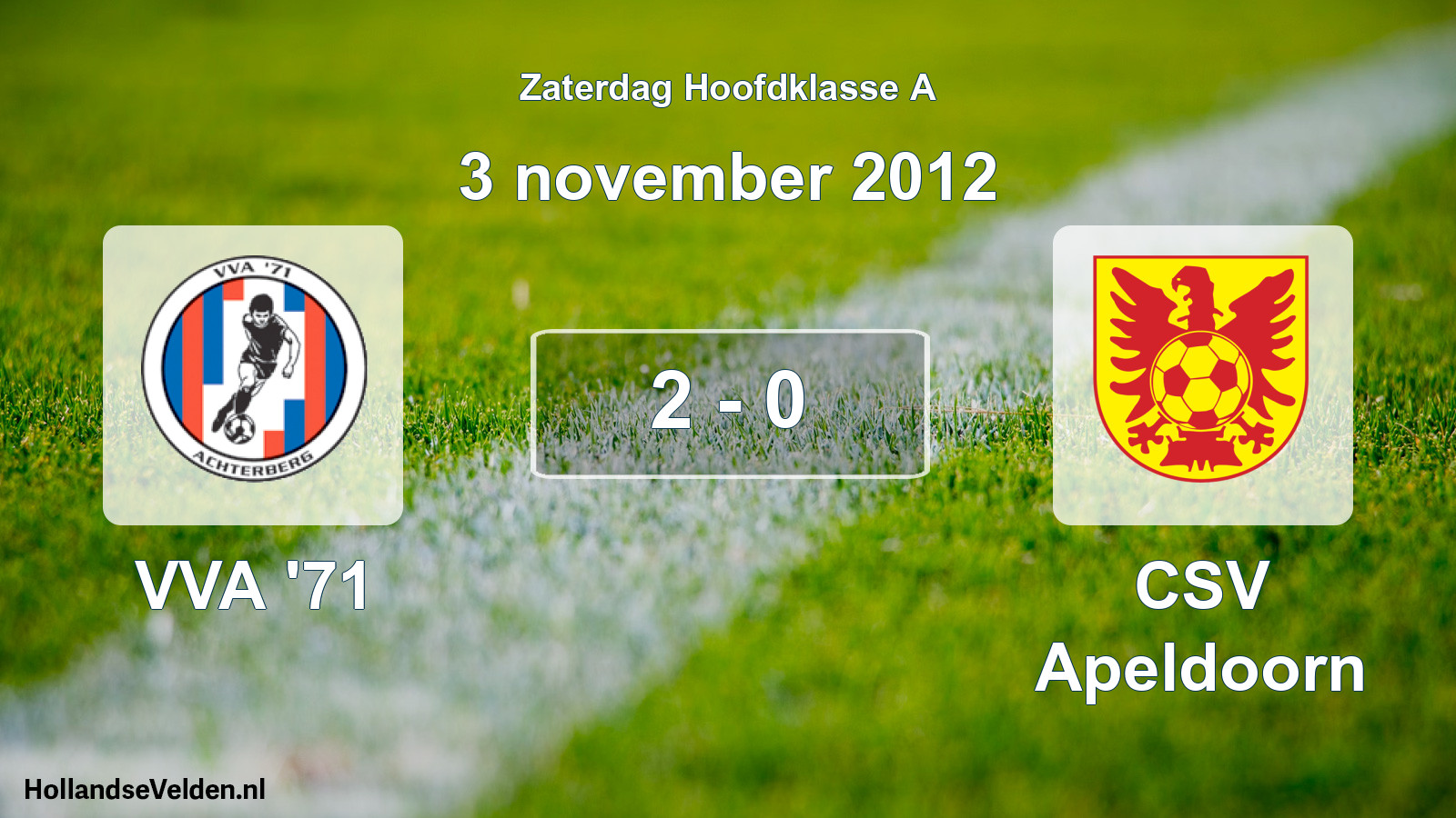 Total number of matches played: VVA '71 - CSV Apeldoorn 2 - 0 (3 November 2012)