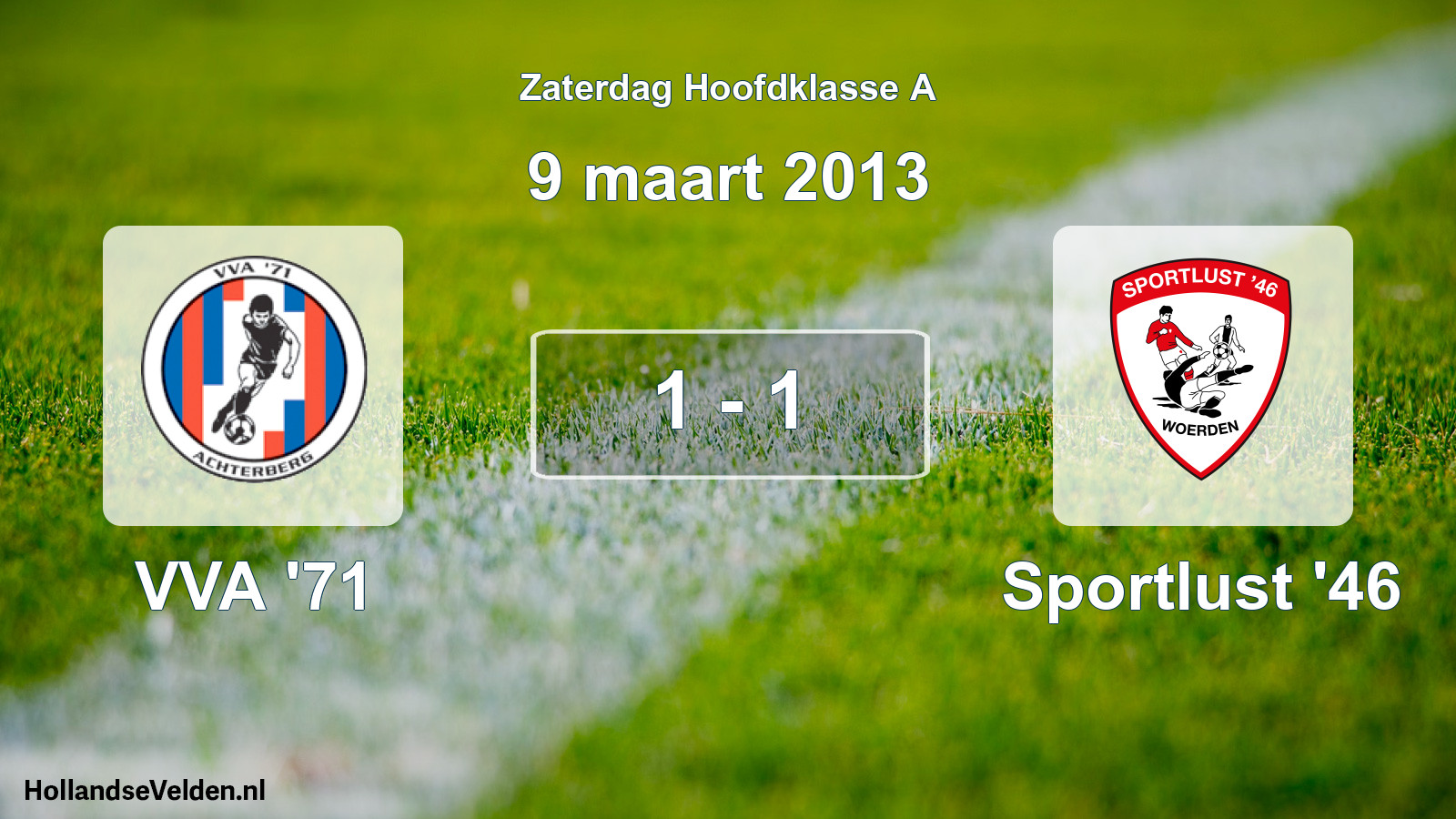 Total number of matches played: VVA '71 - Sportlust '46 1 - 1 (9 March 2013)