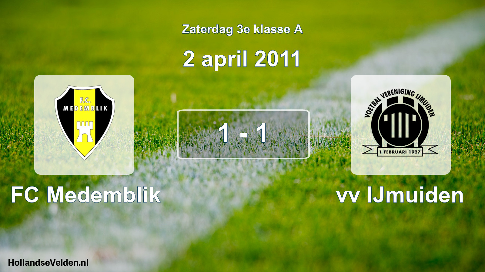 Total number of matches played: FC Medemblik - vv IJmuiden 1 - 1 (2 April 2011)