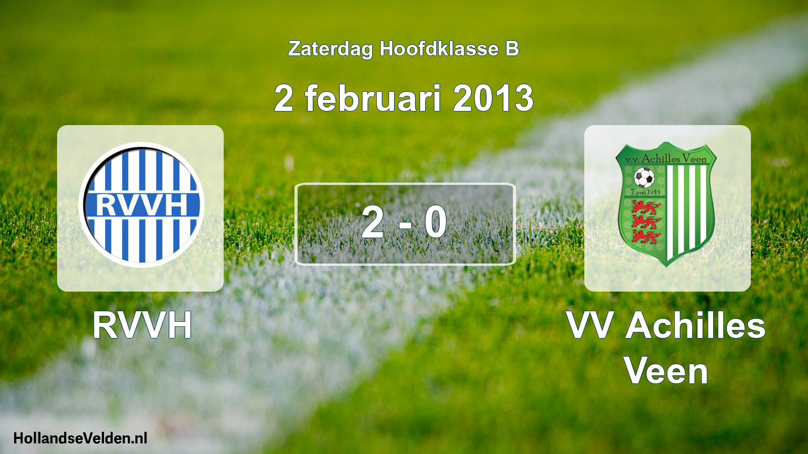 Total number of matches played: RVVH - VV Achilles Veen 2 - 0 (2 February 2013)