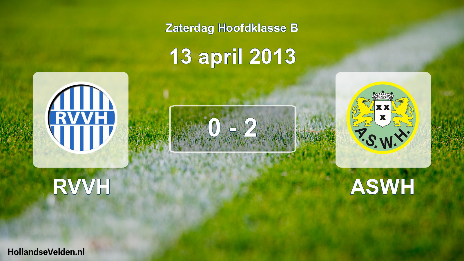 Total number of matches played: RVVH - ASWH 0 - 2 (13 April 2013)