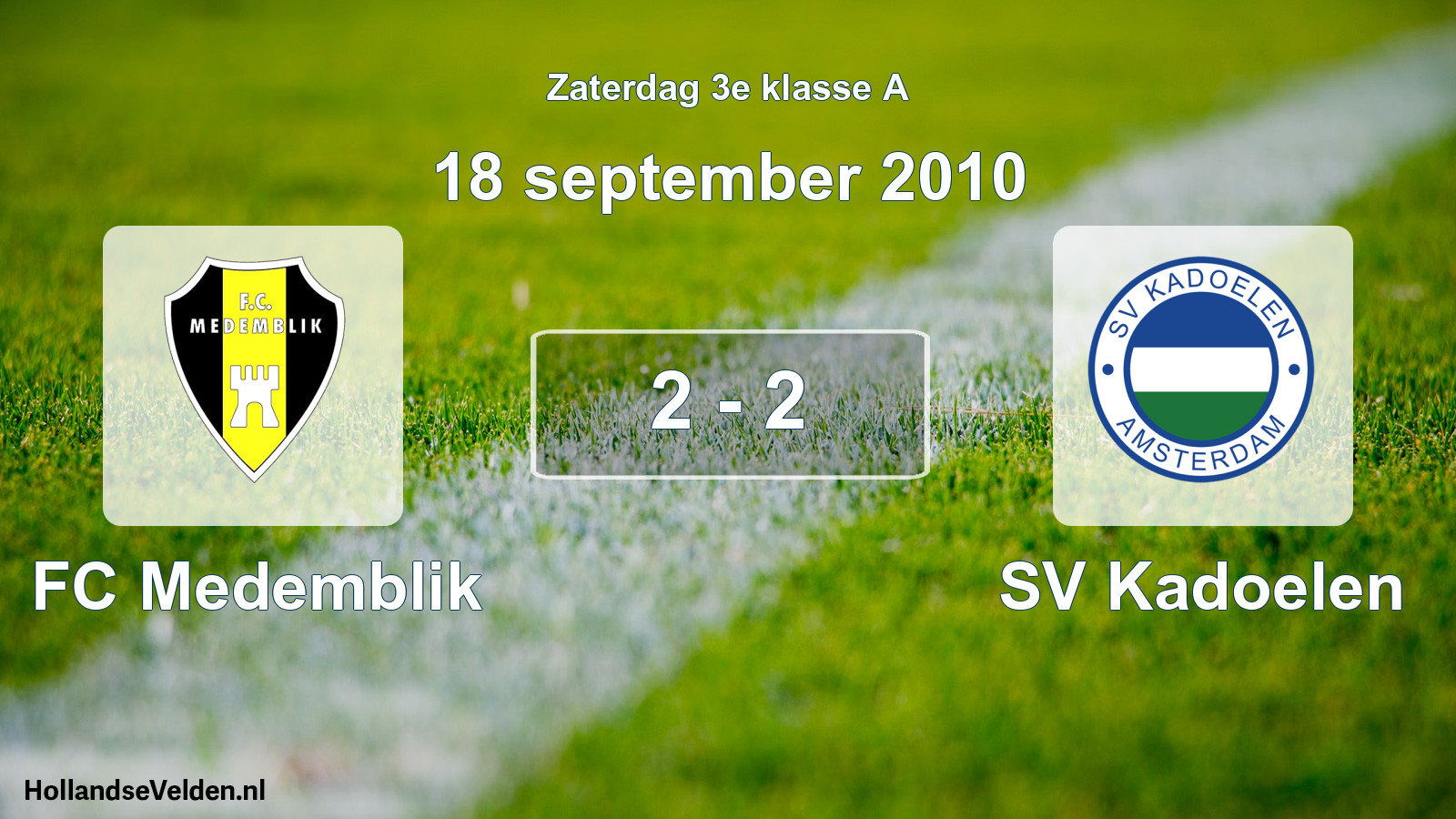 Total number of matches played: FC Medemblik - SV Kadoelen 2 - 2 (18 September 2010)