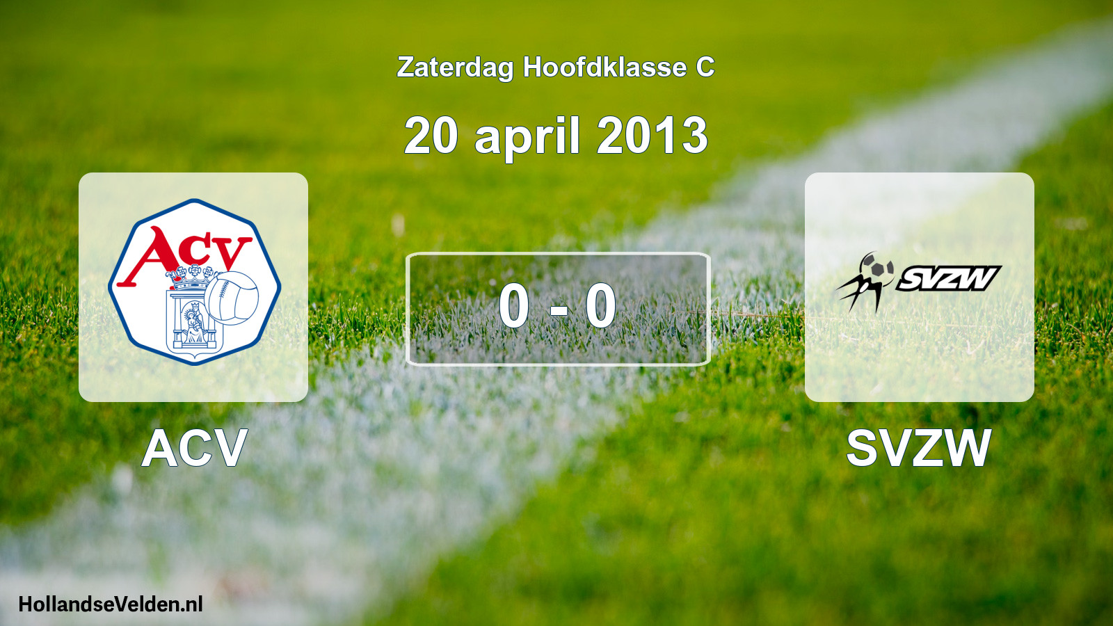 Total number of matches played: ACV - SVZW 0 - 0 (20 April 2013)