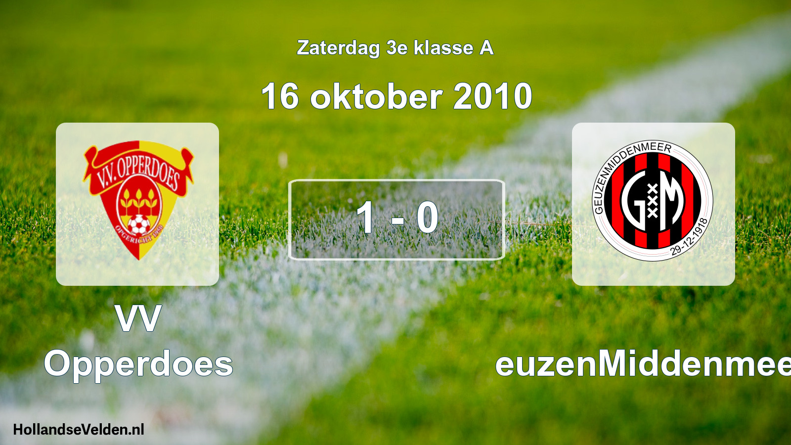 Total number of matches played: VV Opperdoes - GeuzenMiddenmeer 1 - 0 (16 October 2010)