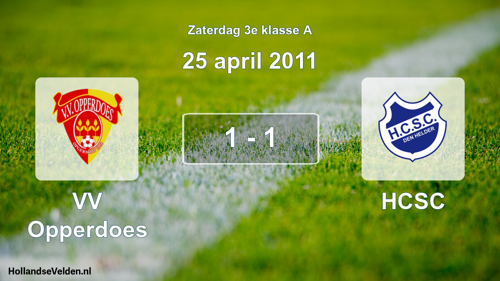 Total number of matches played: VV Opperdoes - HCSC 1 - 1 (25 April 2011)