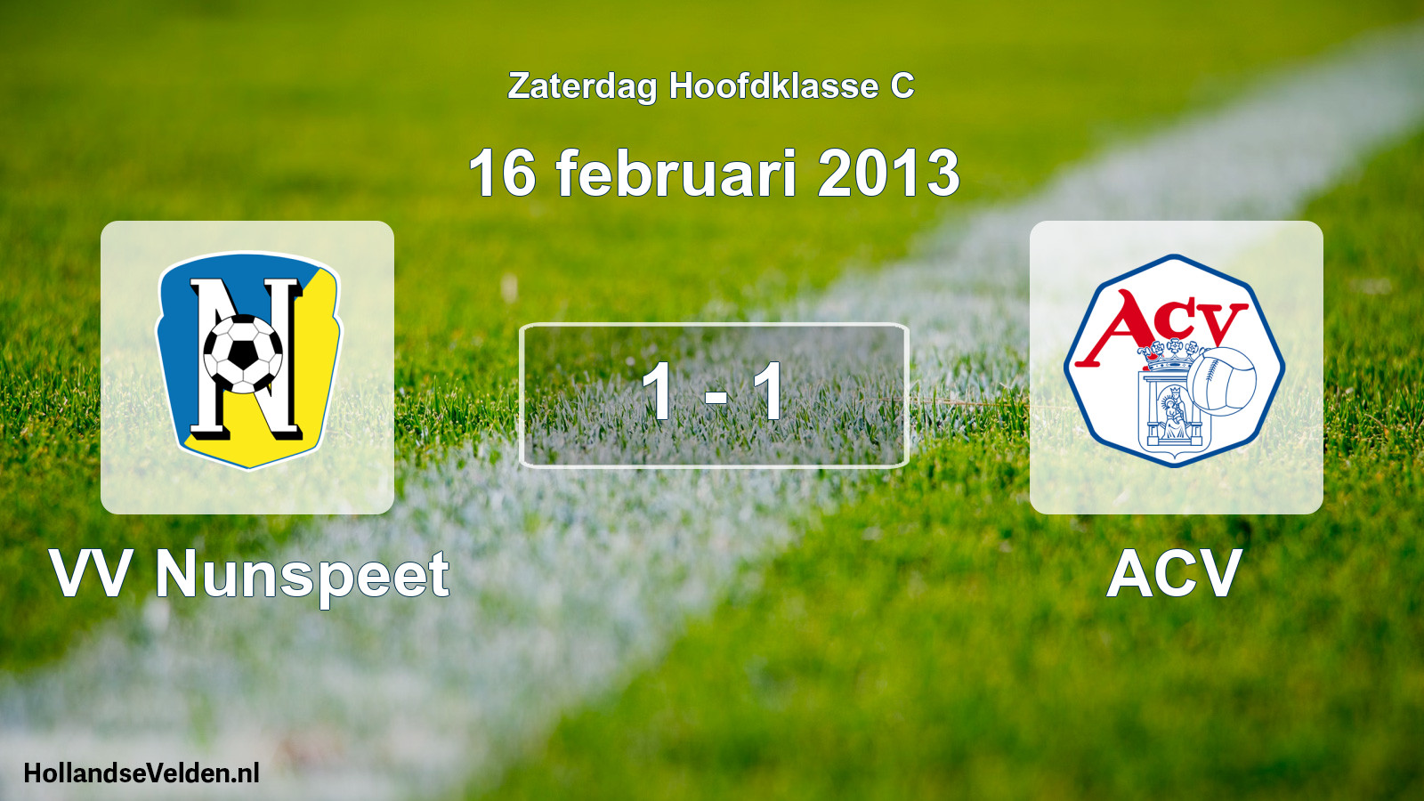 Total number of matches played: VV Nunspeet - ACV 1 - 1 (16 February 2013)
