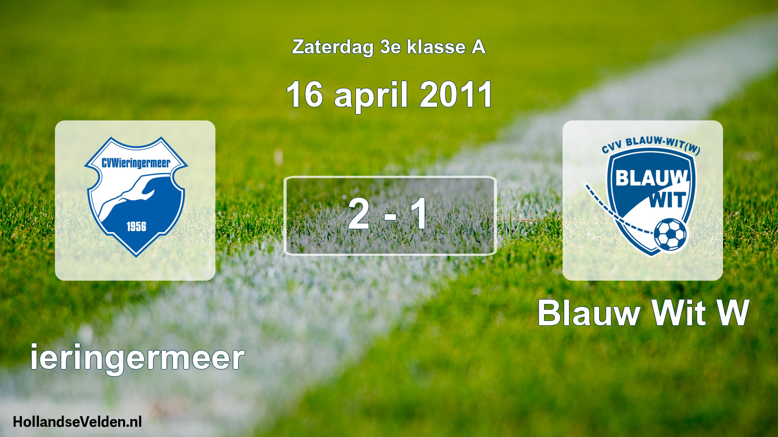 Total number of matches played: Wieringermeer - Blauw Wit W 2 - 1 (16 April 2011)