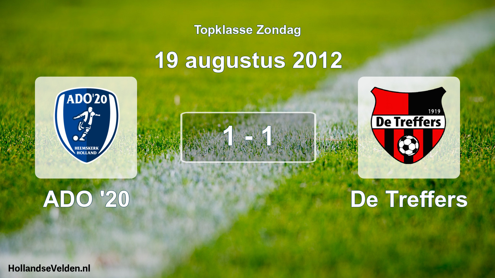 Total number of matches played: ADO '20 - De Treffers 1 - 1 (19 August 2012)