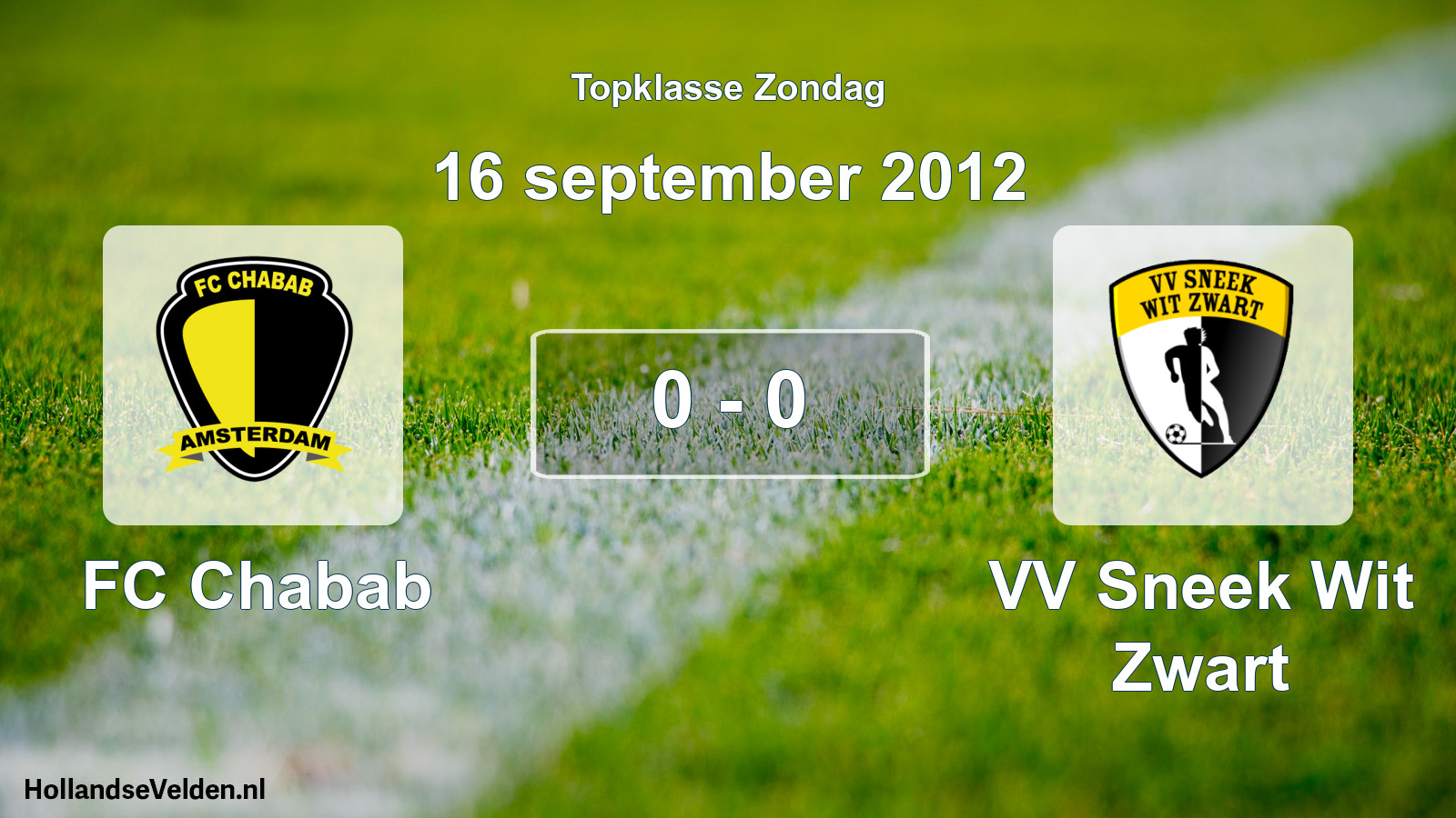 Total number of matches played: FC Chabab - VV Sneek Wit Zwart 0 - 0 (16 September 2012)